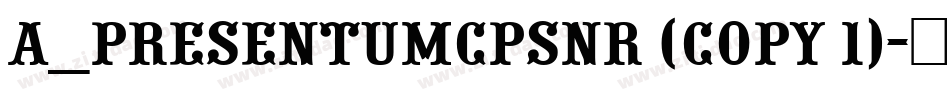 a_PresentumCpsNr (COPY 1)字体转换